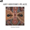 Art - History - Place by Christine Nicolls